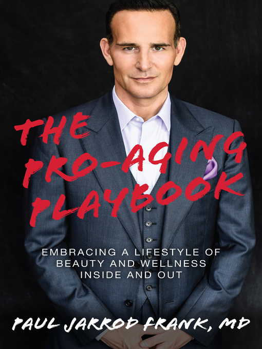 Title details for The Pro-Aging Playbook by Paul Jarrod Frank, MD - Available